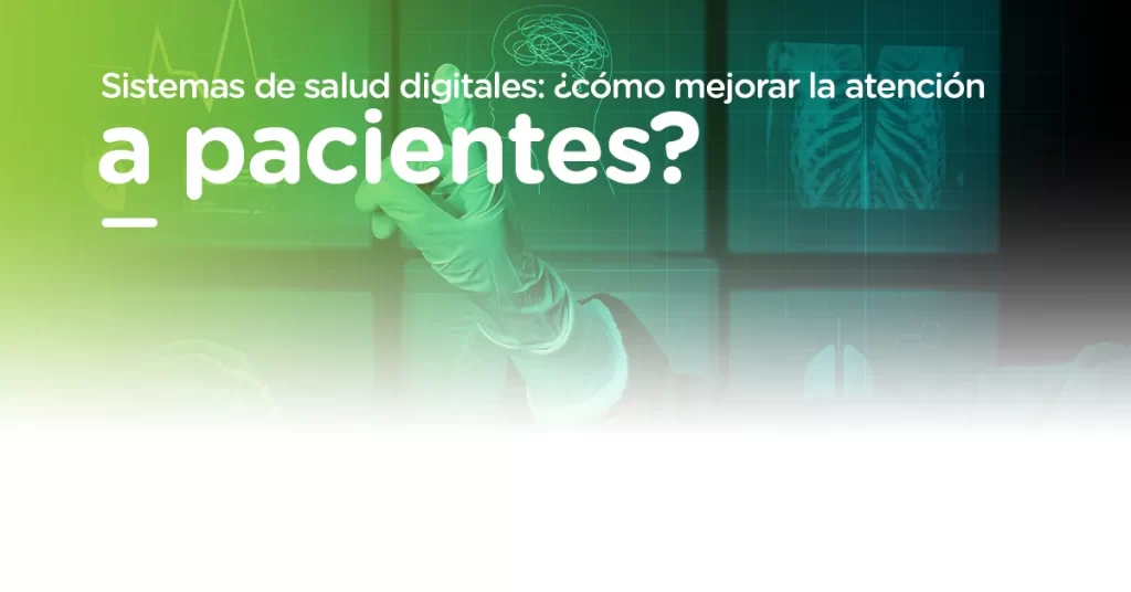 Sistemas de salud digital: ¿qué es y cómo se aplica? | Ciel