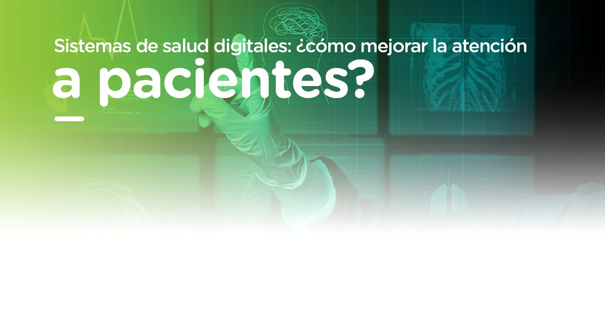 Sistemas de salud digital: ¿qué es y cómo se aplica? | Ciel